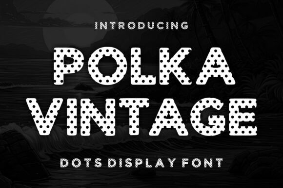 Polka Vintage: A Playful Display Font for Creative Projects